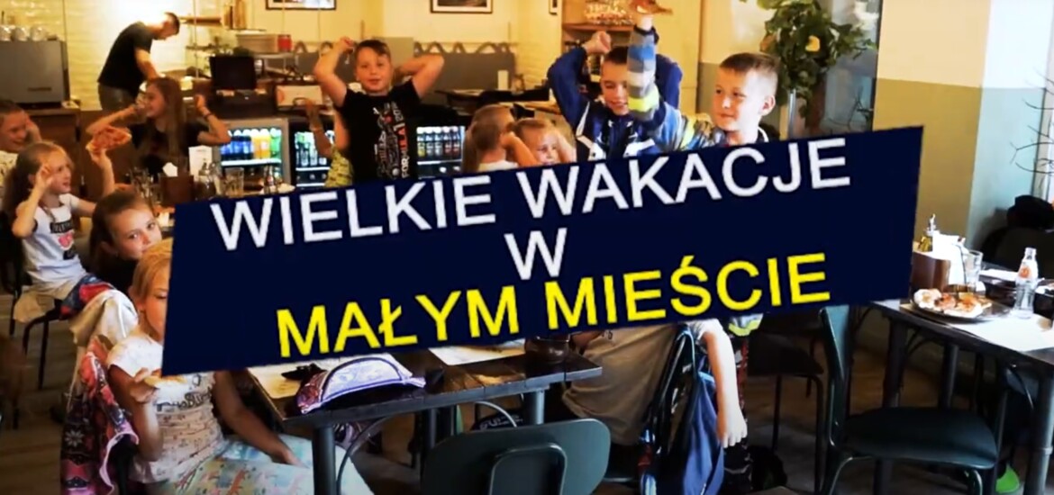 WIELKIE WAKACJE W MAŁYM MIEŚCIE